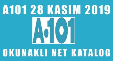 OKUNAKLI I A101 28 KASIM 2019 PERŞEMBE KATALOĞU I A101 AKTÜEL I A101 İNDİRİMLERİ I A101 NET KATALOG