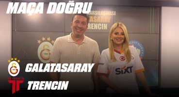 🔴 Maça Doğru | Galatasaray – Trencin (18 Temmuz 2024)