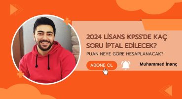 KPSS’DE KAÇ SORU İPTAL EDİLECEK? PUAN NASIL HESAPLANACAK?