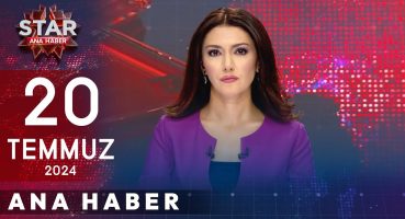 Star Ana Haber | 20 Temmuz 2024 Cumartesi