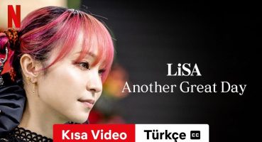 LiSA Another Great Day (Kısa Video altyazılı) | Türkçe fragman | Netflix Fragman izle