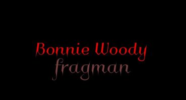 Bonnie Woody| Fragman Fragman izle