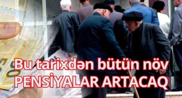 Bu tarixdən bütün növ PENSİYALAR ARTACAQ Fragman İzle