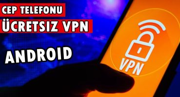 Telefondan Ücretsiz VPN Nasıl Kullanılır (ANDROID)
