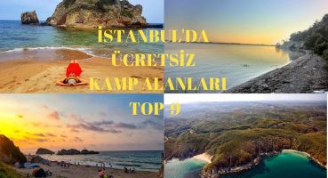 İstanbulda Kamp Yapılacak Ücretsiz Yerler- TOP 9