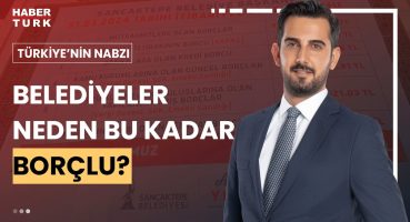 Belediyeler SGK’ya olan borçlarını neden ödemiyor? | Türkiye’nin Nabzı – 25 Temmuz 2024