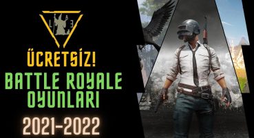 Ücretsiz Battle Royale Oyunları (2021-2022)