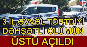 Dəhşət! hadısə  3 əvvəl  TÖRƏTDİYİ CİNAYYƏTİN ÜSTÜ  AÇILDI Fragman İzle