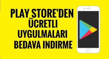 Play Store Ücretli Uygulamaları Ücretsiz İndirme ?