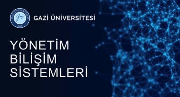 Gazi Üniversitesi Yönetim Bilişim Sistemleri Bölümü Çevrimiçi Tanıtım Günleri Etkinliği Fragman İzle