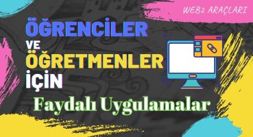 Öğrenciler ve Öğretmenler İçin Faydalı Uygulamalar | Ücretsiz Web2 Araçları