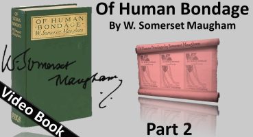 Part 02 – Of Human Bondage Audiobook by W. Somerset Maugham (Chs 17-28)