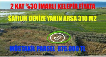 Denize Yakın Satılık Arsa 310m2  2 kat %30 imarlı Müstakil Parsel 875.000TL Satılık Arsa