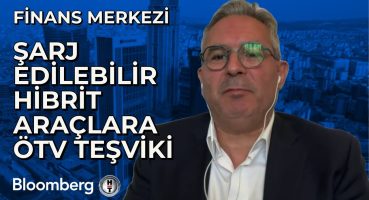 Finans Merkezi – Şarj Edilebilir Hibrit Araçlara ÖTV Teşviki | 26 Temmuz 2024