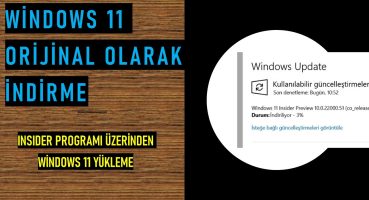 Windows 11 Ücretsiz Olarak Yükleme! – Insider Programı Üzerinden Windows 11 Yükleme