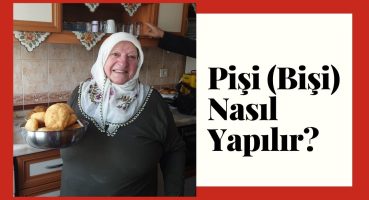 Pişi (Bişi) Nasıl Yapılır? – Zeko Nine Anlatıyor :)