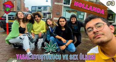 Yasal Uyuşturucu ve Özgürlük Ülkesi HOLLANDA – Dünyaca Meşhur Ülke Sınırı – Fırtınada Kamp / Bölüm#3