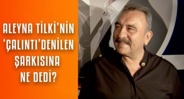 Ümit Besen, Aleyna Tilki’nin çalıntı olduğu söylenen şarkısı için ne dedi? Magazin Haberi