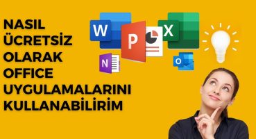 Ücretsiz Olarak Nasıl Word Excel Powerpoint Office Uygulamalarını Kullanabilirim