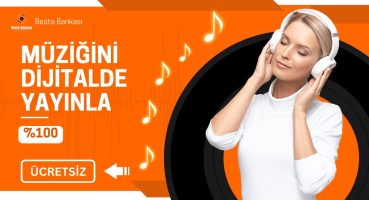 Beste Bankası ile Şarkılarını Dijital Platformlarda Ücretsiz ve Sınırsız Yayınla