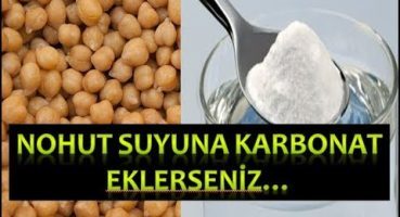 Nohutun Bekleme Suyunu Karbonat Eklerseniz