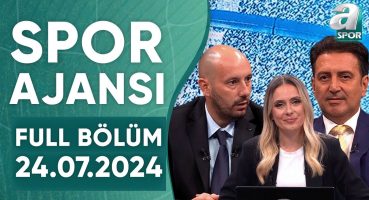 Kartal Yiğit: “Fenerbahçe Bir Stoper Alabilir” / A Spor / Spor Ajansı Full Bölüm / 24.07.2024