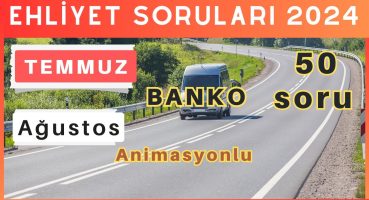 Ehliyet Sınav Soruları 2024 | Temmuz, Ağustos Çıkmış Ehliyet Sorularını Çöz