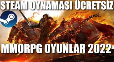 Steam Oynaması Ücretsiz MMORPG OYUNLAR 2022