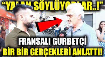 FRANSALI GURBÇETİ BİR BİR GERÇEKLERİ ANLATTI… “YALAN SÖYLÜYORLAR..!”  | Sokak Röportajları