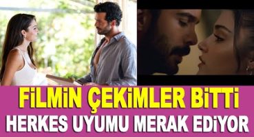 Hande Erçel ile Barış Arduç filmi ‘Rüzgara Bırak’ çekimleri sona erdi, uyumları nasıldı?