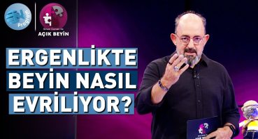 Ergenlik Döneminde Beyin Nasıl Çalışır? | @ProfDrSinanCananileAcikBeyin Fragman İzle