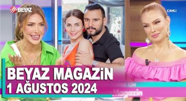 Beyaz Magazin 1 Ağustos 2024