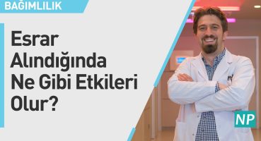 Esrar Alındığında Ne Gibi Etkileri Olur?