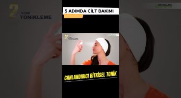 5 Adımda Cilt Bakımı (2.adım Tonikleme)(Canlandırıcı Bitki Özlü Tonik) Bakım