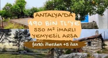 ANTALYA’ DA 490 BİN TL’YE❗️ YOL SU ELEKTİRİK SORUNU OLMAYAN 550 M² İMARLI ARSA UYGUN FİYATLI 5 İLAN🏡 Satılık Arsa