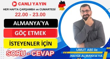 🔴 CANLI YAYIN / Almanya’ya Göç Etmek İsteyenler İçin / Ücretsiz SORU-CEVAP