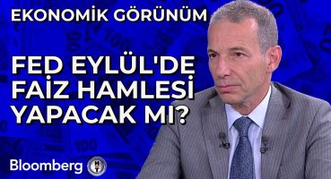 Ekonomik Görünüm – Fed Eylül’de Faiz Hamlesi Yapacak mı? | 6 Ağustos 2024