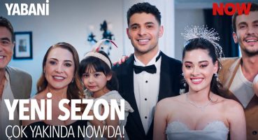 Yabani Yeni Sezonuyla Çok Yakında NOW’da! Fragman izle