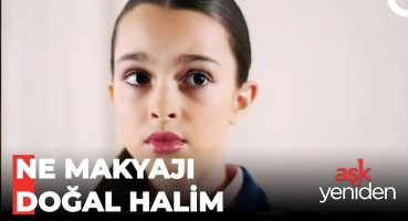 Elif Su Makyaj Yapınca Kıyamet KOPTU! – Aşk Yeniden 55. Bölüm