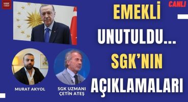 Emekli Ne Bekliyor SGK Bu Çalışmaları Açıklıyor! TÜİK’in Garip Açıklamaları! Konuk Çetin Ateş