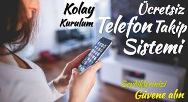 Cep Telefonu Takip Sistemi Ücretsiz Kur Kullan..📱