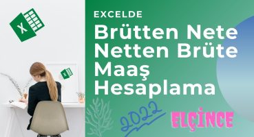 Excelde Brütten Nete – Netten Brüte Maaş Hesaplaması – 2022 – Detaylı Anlatım