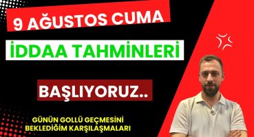 BAŞLIYORUZ.. GELSİN PARALAR.. 9 Ağustos Cuma 2024 İddaa Tahminleri | altınanalizler tv