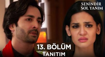 Senindir Sol Yanım 13. Bölüm Fragmanı | 11 Ağustos Pazar