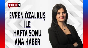 Evren Özalkuş ile Hafta Sonu Ana Haber (10 Ağustos 2024)