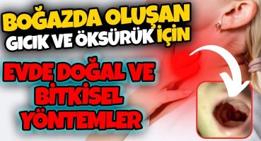 Boğazdaki Gıcık Nasıl Geçer? Boğazda Gıcık ve Takılma Hissi Neden Olur?