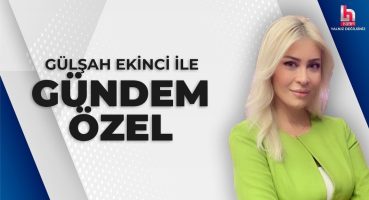 Gülşah Ekinci ile Gündem Özel (9 Ağustos 2024)