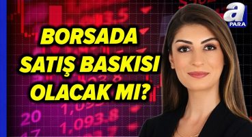 Borsa İstanbul’daki Beklenti Nasıl Olacak? Hangi Sektörler Öne Çıkacak? Seda Y. Özer Değerlendirdi!