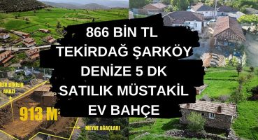 866 BİN TL TEKİRDAĞ ŞARKÖYDENİZE 5 DK SATILIK MÜSTAKİL EV BAHÇE Satılık Arsa