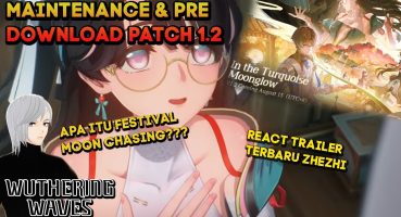 INFORMASI PRE DOWNLOAD UPDATE PATCH BARU DAN TRAILER ZHEZHI TERBARU WUTHERING WAVES Fragman izle